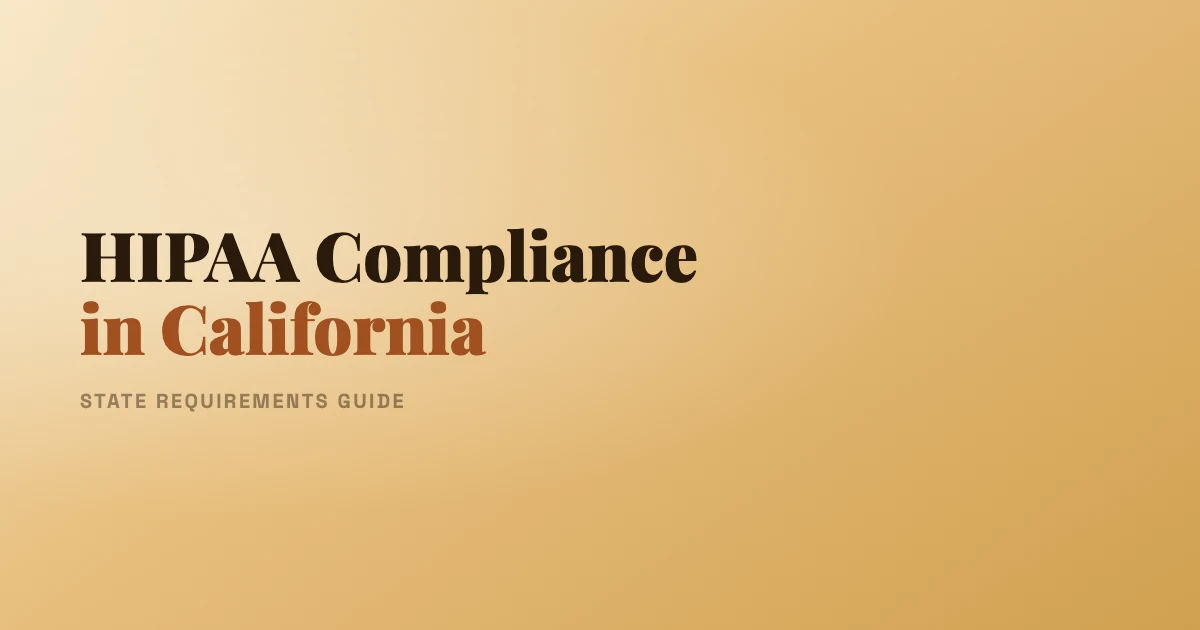 HIPAA Compliance Requirements in California