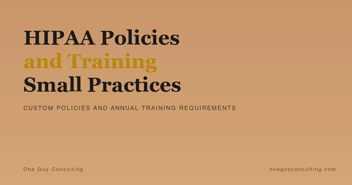 HIPAA policies and training requirements for small healthcare practices