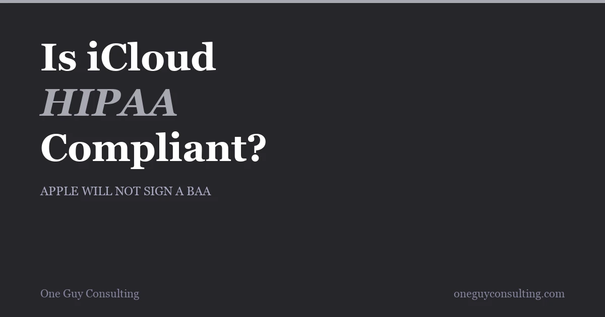 iCloud logo with HIPAA compliance warning showing Apple does not sign BAAs